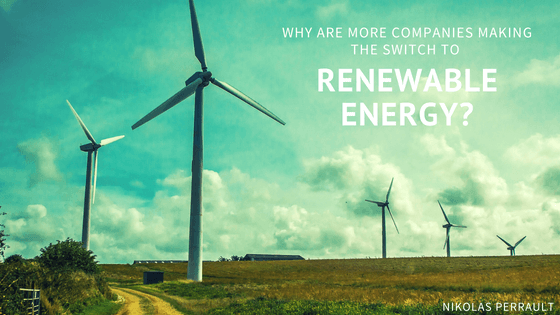Why are More Companies Making the Switch to Renewable Energy?