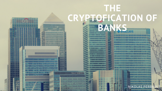 The Cryptofication Of Banks