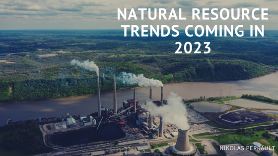 Natural Resource Trends Coming in 2023