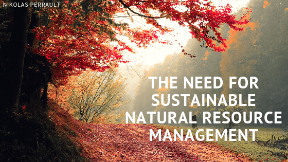 The Need for Sustainable Natural Resource Management